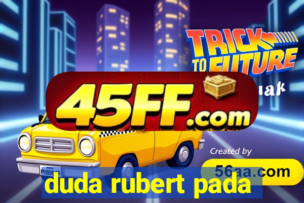 duda rubert pada